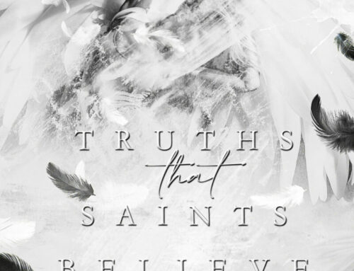 Truths That Saints Believe – Chapter One Teaser